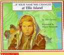 If_your_name_was_changed_at_Ellis_Island