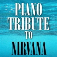 Piano Tribute To Nirvana: Nevermind by Piano Tribute Players