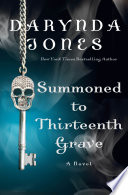 Summoned to thirteenth grave by Jones, Darynda