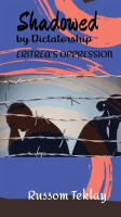 Shadowed_by_Dictatorship_Eritrea_s_Oppression