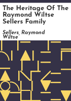 The_heritage_of_the_Raymond_Wiltse_Sellers_family