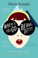 Where'd you go, Bernadette by Semple, Maria
