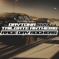 Daytona_500_Tailgate_Anthems__Race_Day_Rockers