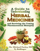 A_guide_to_understanding_herbal_medicines_and_surviving_the_coming_pharmaceutical_monopoly