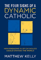 The_Four_Signs_of_A_Dynamic_Catholic