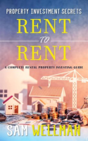 Property_Investment_Secrets_-_Rent_to_Rent__A_Complete_Rental_Property_Investing_Guide