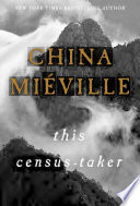 This census-taker by Miéville, China