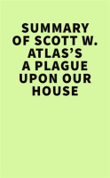 Summary_of_Scott_W__Atlas_s_A_Plague_Upon_Our_House