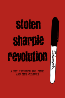 Stolen_Sharpie_Revolution__A_DIY_Resource_For_Zines_and_Zine_Culture