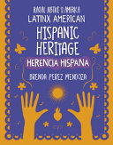 Hispanic heritage = by Mendoza, Brenda Perez