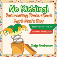 No_Kidding__Interesting_Facts_about_April_Fool_s_Day