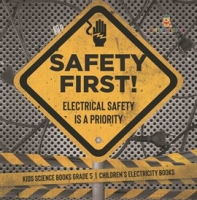 Safety_First__Electrical_Safety_Is_a_Priority__Kids_Science_Books_Grade_5__Children_s_Electricity