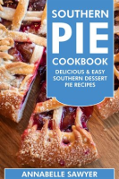 Southern_Pie_Cookbook__Delicious___Easy_Southern_Dessert_Pie_Recipes