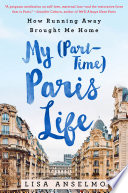 My__Part-Time__Paris_Life__How_Running_Away_Brought_Me_Home