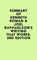 Summary_of_Kenneth_Roman___Joel_Raphaelson_s_Writing_That_Works__3rd_Edition