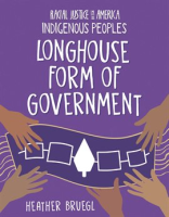Longhouse Form of Government by Bruegl, Heather