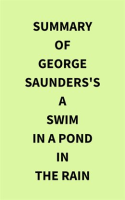 Summary_of_George_Saunders_s_A_Swim_in_a_Pond_in_the_Rain