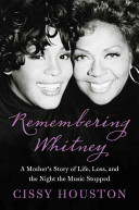 Remembering_Whitney___my_story_of_love__loss__and_the_night_the_music_stopped
