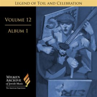 Milken_Archive_Digital_Volume_12__Album_1__Legend_Of_Toil_And_Celebration_-_Songs_Of_Solidarity