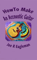 How_To_Make_An_Accoustic_Guitar