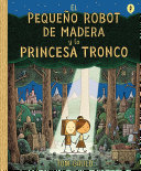El_pequeno_robot_de_madera_y_la_princesa_tronco
