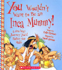 You_wouldn_t_want_to_be_an_Inca_mummy_