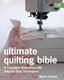 Ultimate_quilting_bible___a_complete_reference_with_step-by-step_techniques