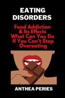 Eating_Disorders__Food_Addiction___Its_Effects__What_Can_You_Do_If_You_Can_t_Stop_Overeating_