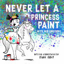 Never_let_a_princess_paint_with_her_unicorn_