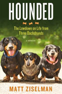 Hounded___the_lowdown_on_life_from_three_dachshunds__a_memoir