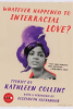 Whatever_Happened_to_Interracial_Love___Stories