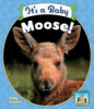 It_s_a_baby_moose_
