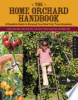 The_home_orchard_handbook___a_complete_guide_to_growing_your_own_fruit_trees_anywhere