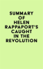 Summary_of_Helen_Rappaport_s_Caught_in_the_Revolution
