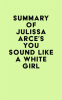 Summary_of_Julissa_Arce_s_You_Sound_Like_a_White_Girl
