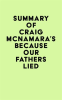 Summary_of_Craig_McNamara_s_Because_Our_Fathers_Lied