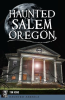 Haunted_Salem__Oregon