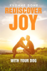 Rediscover_Joy_With_Your_Dog
