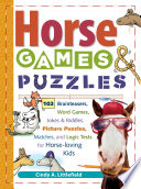Horse_games___puzzles_for_kids___102_brainteasers__word_games__jokes___riddles__picture_puzzles__matches___logic_tests_for_horse-loving_kids