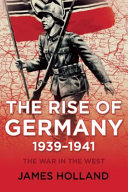 The_War_in_the_West__Volume_1__The_Rise_of_Germany__1939-1941