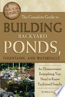 The_complete_guide_to_building_backyard_ponds__fountains__and_waterfalls_for_homeowners___everything_you_need_to_know_explained_simply
